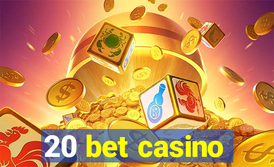 20 bet casino